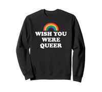 Gay Pride Wish You Were Queer Pride Rainbow LGBTQ Lesbian Sweatshirt