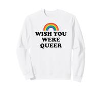 Gay Pride Wish You Were Queer Rainbow Pride LGBTQ Lesbian Sweatshirt