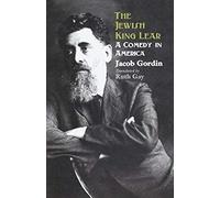 Gay, R: Jewish King Lear - A Comedy In America