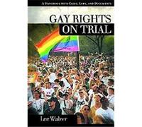 Gay Rights on Trial, On Trial Series Lee Walzer (Auteur)