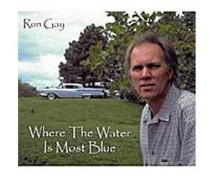Gay, Ron - Where The Water is Most Blue