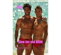 Gay: Slow Sex und BDSM