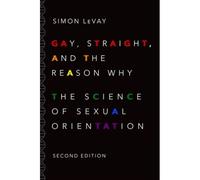 Gay, Straight, And The Reason Why