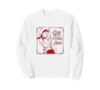 Gay The Pray Away Funny LGBTQ Women Sweatshirt