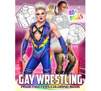 Gay Wrestling Coloring Book: Sexy Wrestler Coloring Pages With Many Hot Handsome Men, Sensitive Scenes For Adults To Enjoy And Color Fun