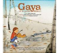 Gaya et le petit désert Gilles Vigneault (Auteur), Stéphane Jorisch (Illustration)