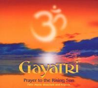 Gayatri-Prayer to The Rising Sun (Healing Mantras) [Import]