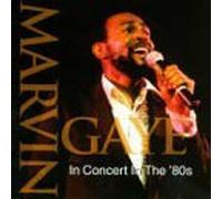 Gaye, Marvin - In Concert in the 80's