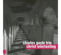 Gayle,Charles - Christ Everlasting [Import]
