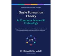Gayle Formation Theory in Computer Science and Technology