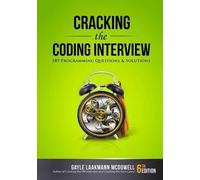Gayle Laakmann McDowell – Cracking the Coding Interview – 189 questions et solutions – 6e édition