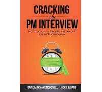 Gayle Laakmann McDowell Jackie Bavaro Cracking the Pm Interview (Poche)