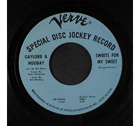 GAYLORD & HOLIDAY - sweets for my sweet 45 rpm single