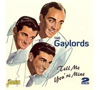 Gaylords - Tell Me You're Mine [Import]