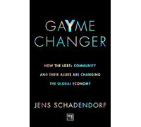 Gayme Changer: How the LGBTQ+ Community and Their Allies Are Changing the Global Economy