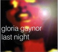 Gaynor, Gloria - Last Night