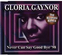 Gaynor, Gloria - Never Can Say Goodbye '98