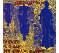 Gayotto, Luiz - Viver E O Amor Na Cidade