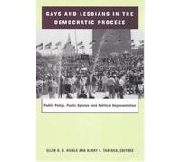 Gays And Lesbians In The Democratic Process - Public Policy, Public Opinion And Political Representation