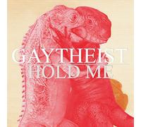 Gaytheist - Hold Me. But Not So Tight [Import]