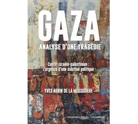 Gaza, analyse d'une tragédie