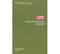 Gaza: Articles pour Haaretz, 2006-2009