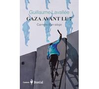 Gaza avant le 7 - Carnets d'un siège
