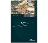 Gaza D’ici et d’ailleurs - Cédric Cagnat - L'harmattan - broché - Essai