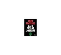 Gaza devant l'histoire - Enzo Traverso - Lux Quebec - broché - Essai