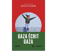 Gaza écrit Gaza - Récits par de jeunes écrivains de Gaza, Pa - Refaat Alareer - Mémoire d'encrier - broché - Récit