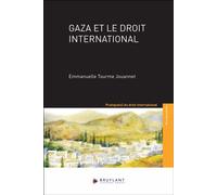 Gaza et le droit international - Emmanuelle Tourme-Jouannet - Bruylant - broché - Etude