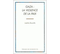 Gaza : la violence de la paix. Pouvoir et société dans l'autonomie palestinienne