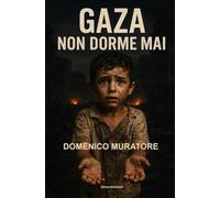 Gaza non dorme mai: Poesie per una terra ferita che ancora sogna