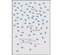 Gaza, Ô ma joie Hend Jouda (Auteur), Henri Jules Julien (Traduction), Mireille Mikhaïl (Traduction)