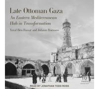Gaza ottoman tardif : un centre de transformation de la Méditerranée orientale