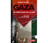 Gaza : un génocide en cours: Palestine, Proche-Orient et internationalisme