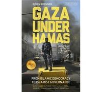 Gaza Under Hamas: From Islamic Democracy to Islamist Governance