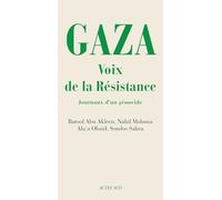 Gaza. Voix de la résistance Journaux d'un génocide - Julie Blanc - Actes sud - broché - Essai