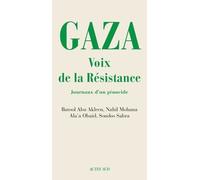Gaza. Voix de la résistance: Journaux d’un génocide – Actes Sud