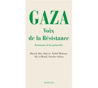 Gaza. Voix de la résistance: Journaux d’un génocide – Actes Sud