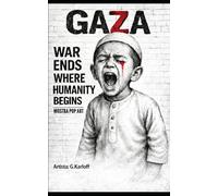 Gaza: War Ends Where Humanity Begins: G. Karloff. Pittura digitale tra gesto umano e mutazione artificiale