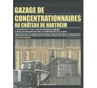 Gazage de concentrationnaires au château de Hartheim : L'action "14F13" 1941-1945 en Autriche annexée, nouvelles recherches sur la comptabilité de la mort