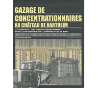 Gazage de concentrationnaires au château de Hartheim : L'action "14F13" 1941-1945 en Autriche annexée, nouvelles recherches sur la comptabilité de la mort