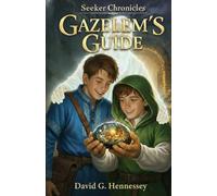Gazelem’s Guide: Book 4 in the Seeker Chronicles Series