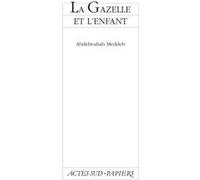 Gazelle Et L'enfant (la) Abdelwahab Meddeb (Auteur)