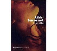 Gazelle Rikki Ducornet (Auteur), Guy Ducornet (Traduction)