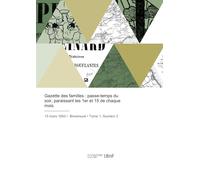 Gazette des familles : passe-temps du soir, paraissant les 1er et 15 de chaque mois