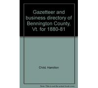 Gazetteer and business directory of Bennington County, Vt. for 1880-81