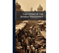 Gazetteer Of The Bombay Presidency