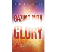 Gazing Into The Glory